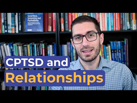 CPTSD, Complex Trauma, and Relationships