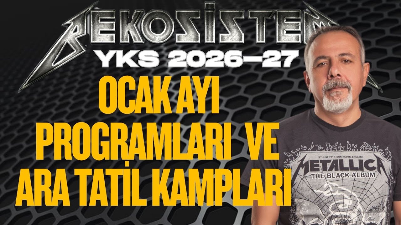 YKS 2026-27 OCAK AYI PROGRAMLARI VE ARA TATİL KAMPLARI TANITIMI