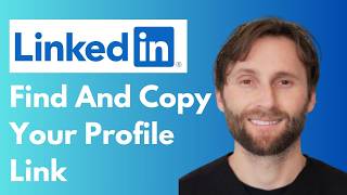 How to Find and Copy Your LinkedIn Profile Link [Full Guide 2026]