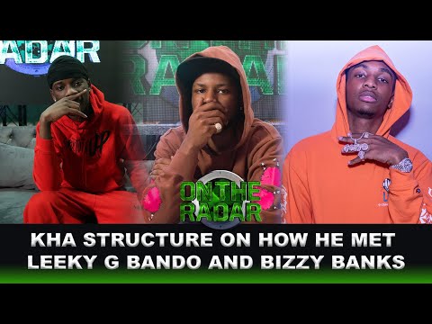 How Kha Structure Met Leeky G Bando & Bizzy Banks