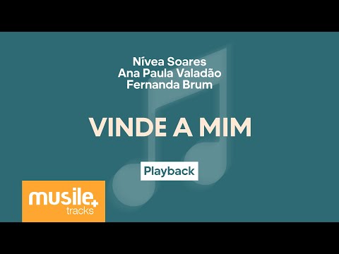 Nivea Soares, Ana Paula Valadão e Fernanda Brum - Vinde a Mim | Playback com Letra