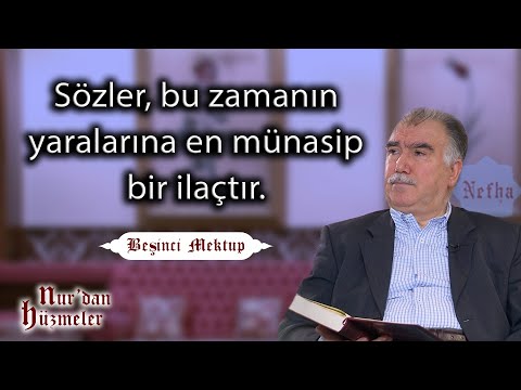 Sözler, bu zamanın yaralarına en münasip bir ilaçtır l Beşinci Mektup l Abdullah Aymaz