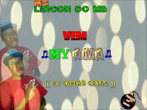 Mc LINCON DO MB VEM MY AMA (( DJ CARLOS COSTA ))