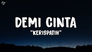 Kerispatih - Demi Cinta (Lirik Lagu)