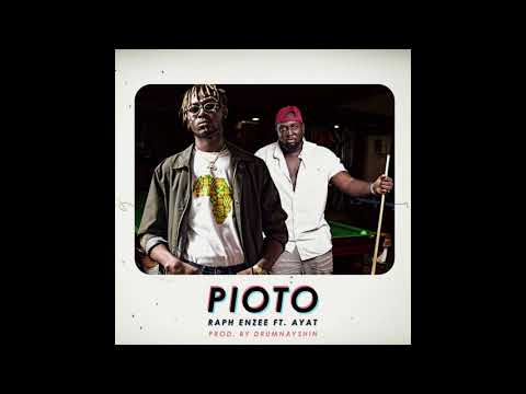 Raph Enzee ft Ayat- Pioto  .prod by Drumnayshin