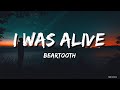 Beartooth I Was Alive Lyrics