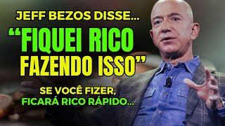 Jeff Bezos Revela! COMO FICAR RICO em 6 Meses? A Fórmula Para Sair da POBREZA e GANHAR DINHEIRO