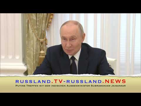 Putins Treffen mit dem indischen Außenminister Subramaniam Jaisankar