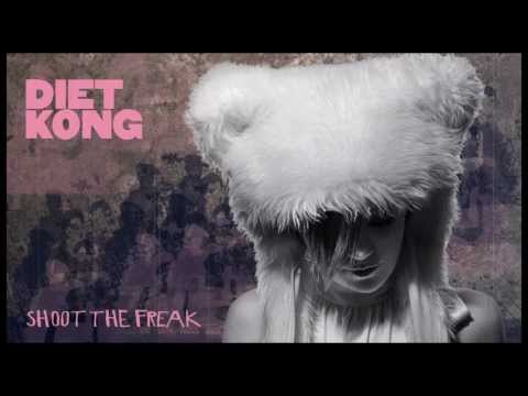 Diet Kong - Shoot the Freak [Official]