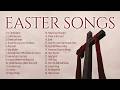 He Is Risen ️ Best Easter Worship Songs 2025 ️ Non Stop Christian Music Playlist