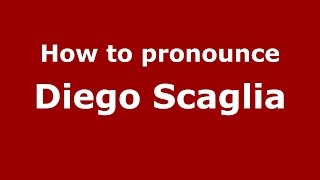 How to pronounce Diego Scaglia