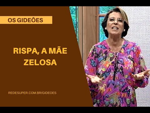 Rispa, a mãe zelosa | OS GIDEÕES
