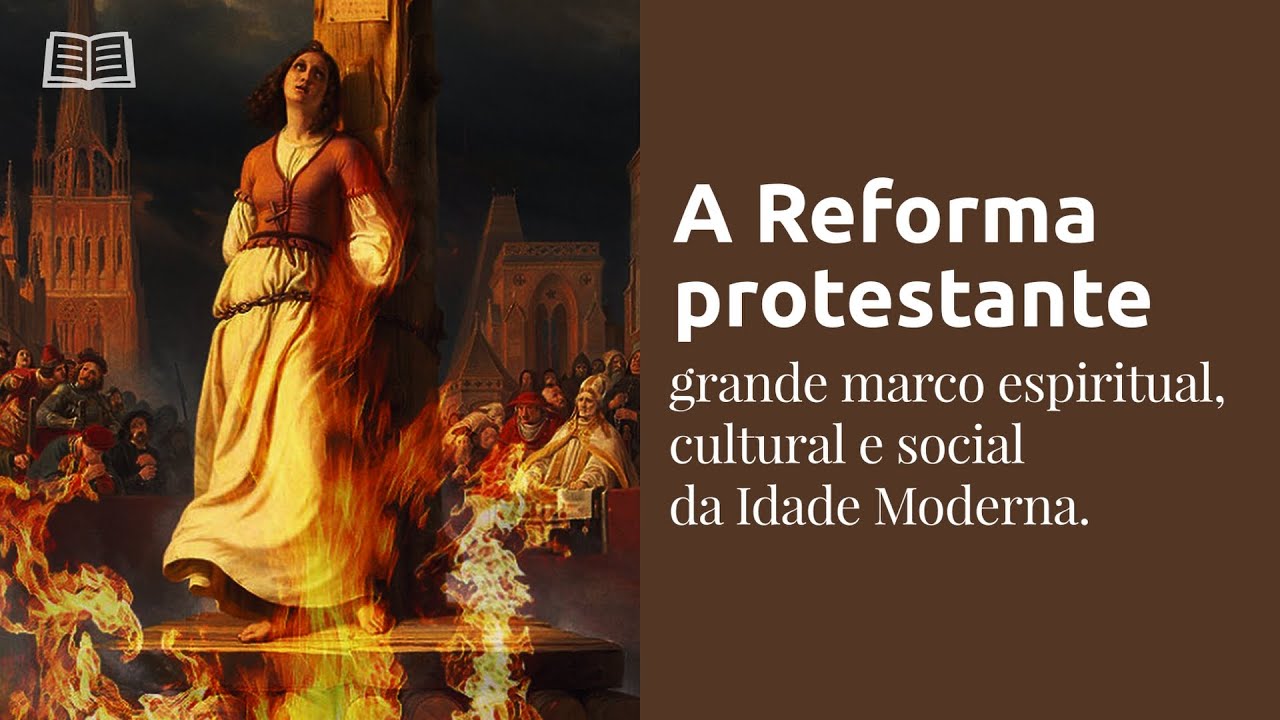A REFORMA PROTESTANTE: grande marco espiritual, cultural e social da Idade Moderna.