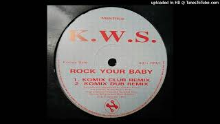 K.W.S. - Rock Your Baby (Komix Club Remix) 1992
