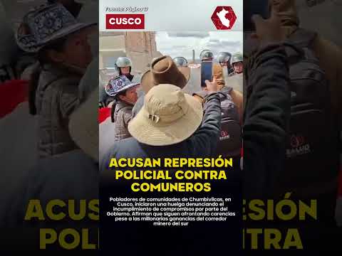 ¡REPRIMEN LA PROTESTA! | Policía usa la fuerza contra comuneros que protestan en el Corredor Minero