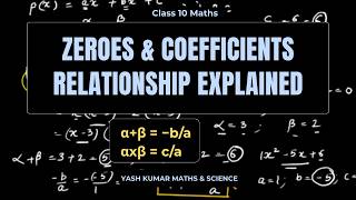 Zeroes & Coefficients Relationship Explained | Class 10 Maths | Polynomials
