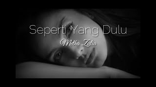 Download lagu Seperti Yang Dulu Metha Zulia lirik mp3 Download lagu Seperti Yang Dulu Metha Zulia lirik mp3