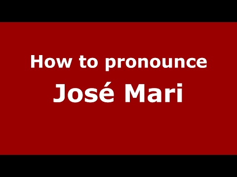 How to pronounce José Mari (Spain/Spanish) - PronounceNames.com