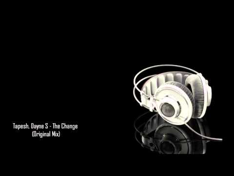 Tapesh, Dayne S - The Change (Original Mix)