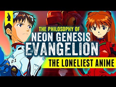 The Loneliest Anime – The Philosophy of Neon Genesis Evangelion – Wisecrack Edition