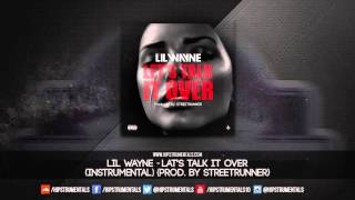 Lil Wayne - Let's Talk It Over [Instrumental] (Prod. By Streetrunner) + DL via @Hipstrumentals
