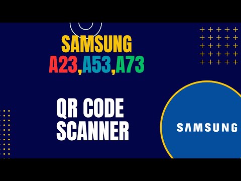 Samsung A23,A53,A73 QR Code Scanner 📱