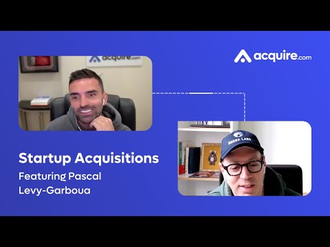 Startup Acquisition Stories Podcast With Pascal Levy-Garboua, CEO ...