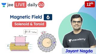 JEE: Magnetic Field L6 | Solenoid | Toroid | Unacademy JEE | Physics | Jayant Nagda