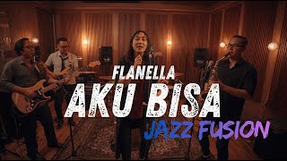 Download lagu AKU BISA - FLANELLA COVER JAZZ FUSION mp3