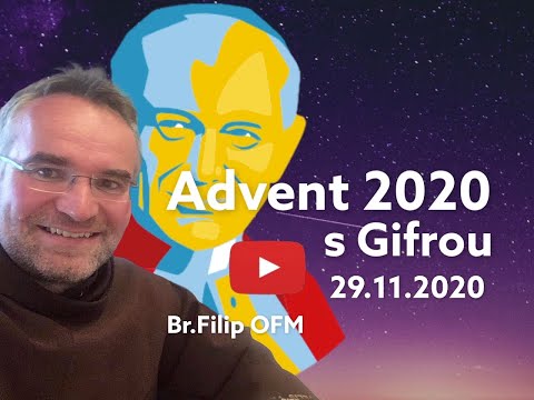 ADVENT 2020 s Gifrou - Br.Filip OFM - 29.11.2020