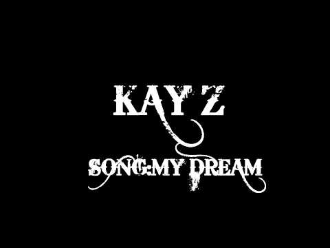 MY DREAM KAY Z