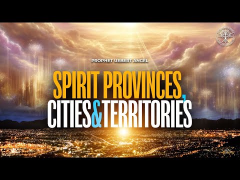 Spirit Provinces, Cities & Territories | Part 1 | Prophet Uebert Angel