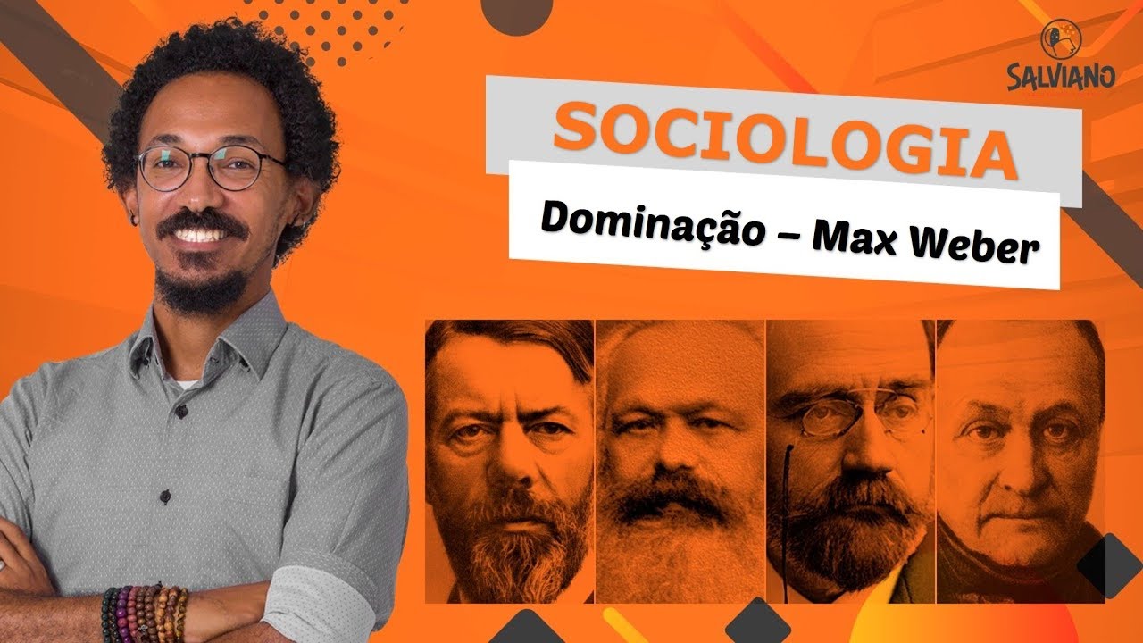 salviano - SOCIOLOGIA: Dominação - Max WEBER