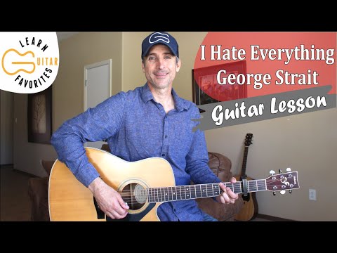 I Hate Everything - George Strait