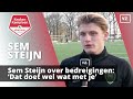 Sem Steijn over bedreigingen: 'Dat doet wel wat met je'
