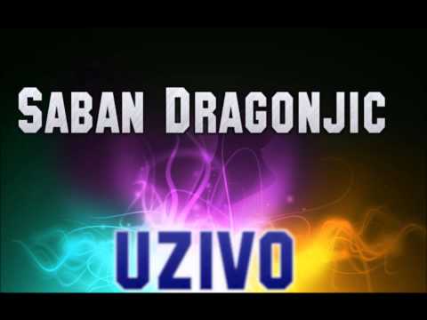 Saban Dragonjic - S namjerom dođoh u veliki Grad - UZIVO