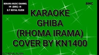 Download lagu KARAOKE GHIBAH (RHOMA IRAMA) COVER BY KN1400 mp3 Download lagu KARAOKE GHIBAH (RHOMA IRAMA) COVER BY KN1400 mp3