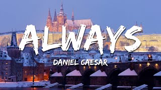 Download lagu Daniel Caesar - Always (Lyrics) ft. Summer Walker mp3 Download lagu Daniel Caesar - Always (Lyrics) ft. Summer Walker mp3