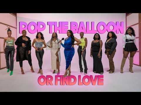 Ep 1: Pop The Balloon Or Find Love | With Arlette Amuli - YouTube