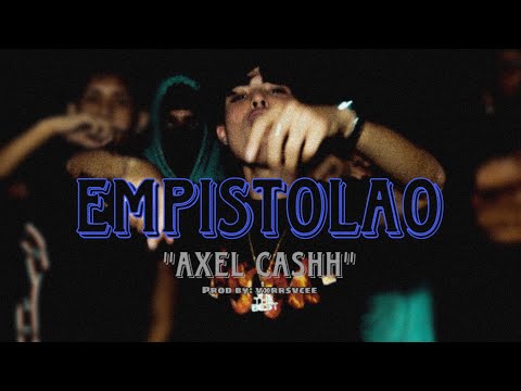 Empistolao-Axel Cashh prod by:vxrrsvcee shot by: @dopuvisuals