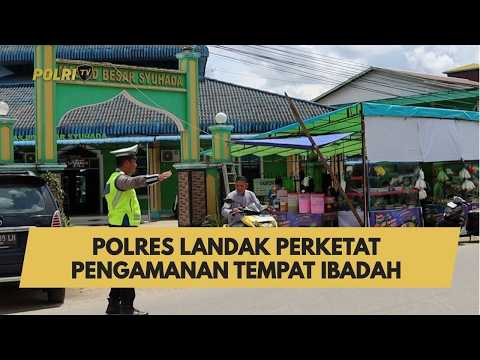 POLRES LANDAK PERKETAT PENGAMANAN TEMPAT IBADAH