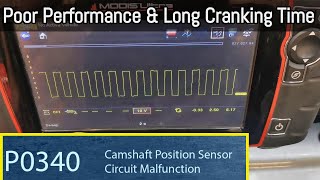 Lack Of Power & Long Cranking Time - P0340 Found & Fixed - How To DIY
