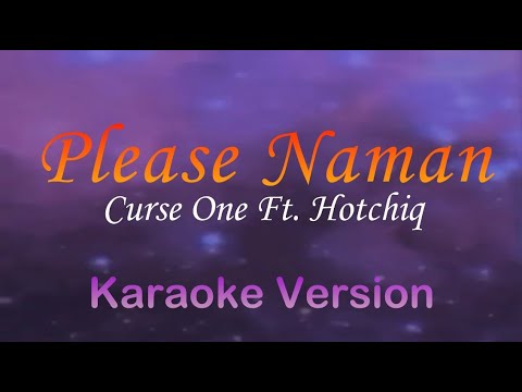 PLEASE NAMAN - Curse One ft. Hotchiq (Karaoke Version)