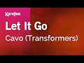 Let It Go - Cavo (Transformers) | Karaoke Version | KaraFun