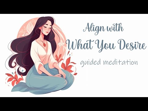 Align With What You Desire, 10 Minute Manifestation Meditation
