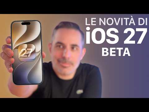 iOS 27 BETA | Anteprima di Tutte le Novità
