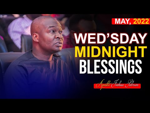 WEDNESDAY MIDNIGHT BLESSINGS, 4th MAY 2022 | Apostle Joshua Selman | Good word Before You sleep