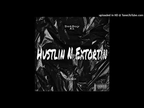 Datboy A1 x Hustlin N Extortin