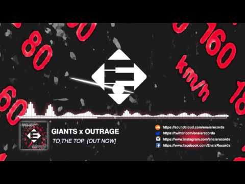 GIANTS x OUTRAGE - To The Top (Original Mix)