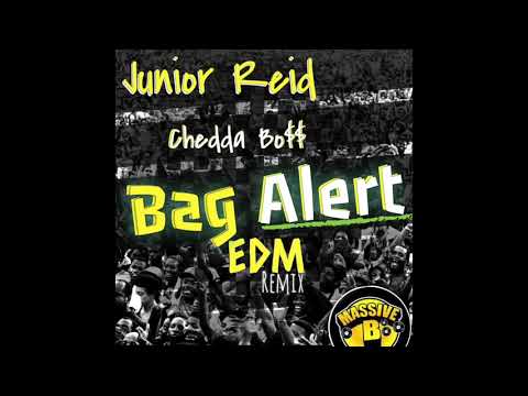 Junior Reid, Chedda Bo$$, Massive B - 'Bag Alert' (EDM Remix)